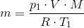 m=\frac{p_1\cdot V\cdot M}{R\cdot T_1}