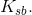 K_{sb}.