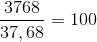 \frac{3768}{37,68}=100