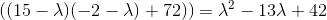 ((15-\lambda)(-2-\lambda)+72))=\lambda^2-13\lambda+42