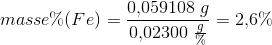 masse\%(Fe)=\frac{0{,}059108\; g}{0{,}02300\; \tfrac{g}{\%}}=2{,}6\%