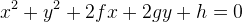 x^2+y^2+2fx+2gy+h=0