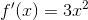 f'(x)=3x^2