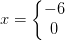 x=\left\{\begin{matrix} -6\\0 \end{matrix}\right.