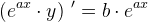 \left (e^{ax}\cdot y \right){\, }'=b\cdot e^{ax}