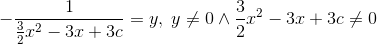 -\frac{1}{\frac{3}{2}x^2-3x+3c} =y,\;y\neq 0\wedge \frac{3}{2}x^2-3x+3c\neq 0