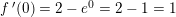 f{\, }'(0) = 2-e^0=2-1=1