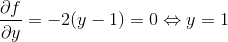 \frac{\partial f}{\partial y}=-2(y-1)=0\Leftrightarrow y=1