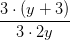 \frac{3\cdot (y+3)}{3\cdot 2y}