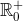 \mathbb{R}_{0}^{+}