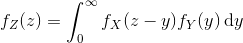 f_Z(z) = \int_0^\infty f_X(z-y)f_Y(y)\,\mathrm dy