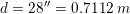 \small \small d= 28'' = 0{.}7112\;m
