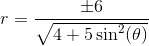 r=\frac{\pm 6}{\sqrt{ 4+5\sin^2(\theta )}}
