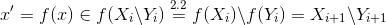 \\ x' = f(x)\in f(X_i\backslash Y_i)\overset{2.2}{=}f(X_i)\backslash f(Y_i) = X_{i+1}\backslash Y_{i+1}