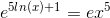 e^{5ln(x)+1} = ex^5