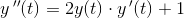 y{\, }''(t)=2y(t)\cdot y{\, }'(t)+1