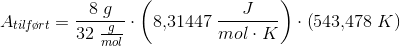 A_{til\! f\o rt}=\frac{8\; g}{32\; \frac{g}{mol}}\cdot \left (8{,}31447 \; \frac{J}{mol\cdot K} \right )\cdot \left ( 543{,}478\; K \right )