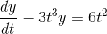 \frac{dy}{dt}-3t^3y=6t^2