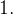 1.