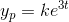y_p=ke^{3t}