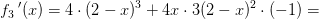{f_3}{\, }'(x)=4\cdot (2-x)^3+4x\cdot 3(2-x)^2\cdot \left ( -1 \right )=