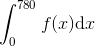 \int_{0}^{780}f(x)\textrm{d}x
