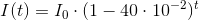 I(t)=I_0\cdot (1-40\cdot 10^{-2})^t