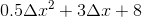 0.5\Delta x^2 +3\Delta x+8