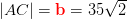 |AC|=\mathbf{\color{Red} b}=35\sqrt{2}