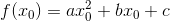 f(x_0)=ax_0^2+bx_0+c