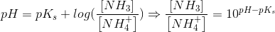 pH=pK_s+log(\frac{\left [ NH_3 \right ]}{\left [ NH_4^+ \right ]})\Rightarrow \frac{\left [ NH_3 \right ]}{\left [ NH_4^+ \right ]} = 10^{pH-pK_s}