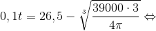 0,1t=26,5-\sqrt[3]{\frac{39000\cdot 3}{4\pi }}\Leftrightarrow