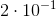 2\cdot 10^{-1}
