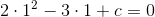 2\cdot 1^2-3\cdot 1+c=0