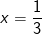 x=\frac{1}{3}