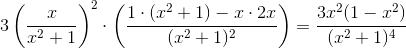 3\left ( \frac{x}{x^2+1} \right )^2\cdot \left ( \frac{1\cdot (x^2+1)-x\cdot 2x}{(x^2+1)^2} \right )=\frac{3x^2(1-x^2)}{(x^2+1)^4}