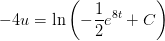 -4u=\ln\left (-\frac{1}{2}e^{8t}+C \right )