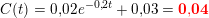 \small C(t)=0{,}02 e^{-0{,}2t}+0{,}03=\mathbf{\color{Red} 0{,}04}