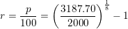 \small r=\frac{p}{100}=\left (\frac{3187{.}70}{2000} \right )^{\frac{1}{8}}-1