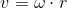 v=\omega \cdot r
