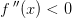 f{\, }''(x)<0