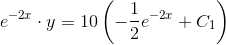e^{-2x}\cdot y=10\left ( -\frac{1}{2}e^{-2x} +C_1\right )