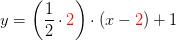 y=\left (\frac{1}{2}\cdot {\color{Red} 2} \right )\cdot (x-{\color{Red} 2})+1