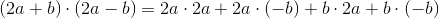 (2a+b)\cdot (2a-b)=2a\cdot 2a+2a\cdot (-b)+b\cdot 2a + b\cdot (-b)