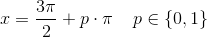 x=\frac{3\pi }{2}+p\cdot \pi \; \; \; \; p\in\{0,1\}