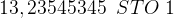 13,23545345\; \; STO \; 1