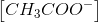 \left [ CH_3COO^- \right ]