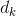 d_{k}