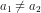 a_1\neq a_2