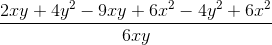 \frac{2xy+4y^2 -9xy+6x^2 -4y^2+6x^2 }{6xy}